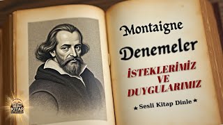 Montaigne  Denemeler  Sesli Kitap  Ücretsiz Kitap Dinle  Klasik Romanlar ve Edebiyat Klasikleri [upl. by Eladroc]