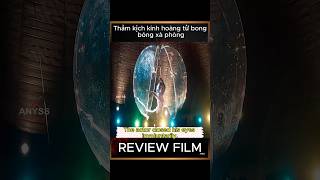 Review Film Thảm kịch kinh hoàng từ bong bóng xà phòng [upl. by Wolpert156]