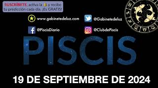 Horóscopo Diario  Piscis  19 de Septiembre de 2024 [upl. by Hailed216]