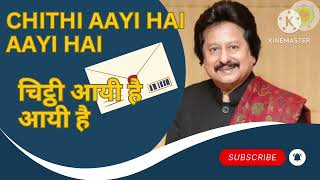 Chithi Aayi hai Aayi hai Chithi Aayi haiPankaj Udhas [upl. by Goodhen]