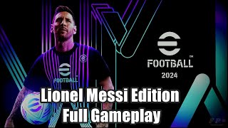 PES 24 eFootball 2024 Lionel Messi Edition Gameplay [upl. by Champ]