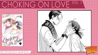 OPPOSTI CHE SI ATTRAGGONO  RECENSIONE CHOKING ON LOVE VOLUME 1 [upl. by Ayhdiv]