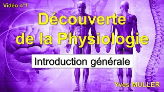 Vidéo 1  Découverte de la Physiologie  Introduction générale à la Physiologie [upl. by Ised]