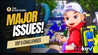 Top 5 Challenges DokeV Needs to Overcome Before Release [upl. by Odnavres]