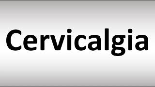 How to Pronounce Cervicalgia [upl. by Hammad726]