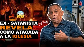 EX  SATANISTA REVELA COMO ATACABA A LA IGLESIA [upl. by Notneuq]