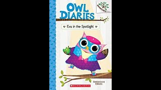 1 🎬 OWL DIARIES Eva in the Spotlight by Rebecca Elliott readaloud sightwords [upl. by Glimp]