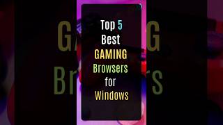 Top 5 Best GAMING Browsers for WINDOWS browser gaming top [upl. by Aihselat226]