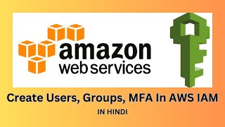 Create Users Groups MFA in AWS IAM  In Hindi [upl. by Iat]