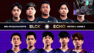 ECHO VS BLACKLIST MATCH 3 PLAYOFFS MPL PH S12 [upl. by Eaj348]