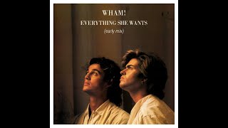 Wham  Everything She Wants Early Mix [upl. by Anaujd]