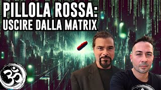 PILLOLA ROSSA USCIRE DALLA MATRIX con ALESSIO ATZENI [upl. by Pinebrook779]