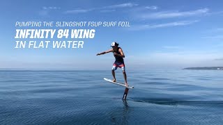 Pumping the Slingshot FSUP Surf Foil Infinity 84 Wing in flat water [upl. by Dwyer]