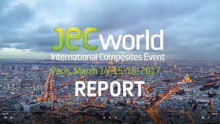 JEC World 2017 The Leading International Composites Show video report of the show [upl. by Novart]