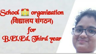 Organization  संगठन for BElEd Third year First paper  school planning and management unit 2 [upl. by Yruj]