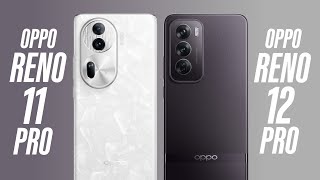 Oppo Reno 11 Pro vs Oppo Reno 12 Pro [upl. by Erie]