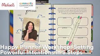 Online Class Happy Planner Workshop Setting Powerful Intentions in 5 Steps  Michaels [upl. by Ellenahs]