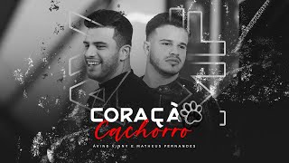 Ávine e Matheus Fernandes  Coração Cachorro Late Coração Clipe Oficial [upl. by Severin]