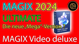 MAGIX Video deluxe 2024 Ultimate  Die neue quotMegaquotVersion [upl. by Fitzgerald]