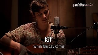 Kif  When the day comes Live on PardelionMusictv [upl. by Nner]