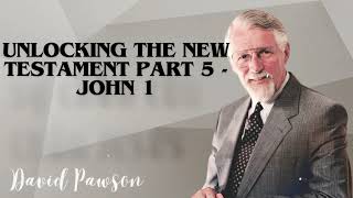 David Pawsons Sermon  Unlocking the New Testament Part 5  John 1 [upl. by Zak]