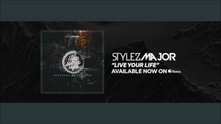 Stylez Major Live Your Life Official Audio New Hip Hop Rap songs 2017 New Music 2017 [upl. by Peta]