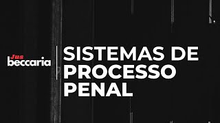 Quais são os sistemas de processo penal [upl. by Llirrem]