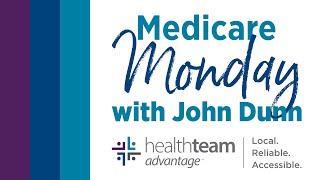 Medicare Monday with John Dunn  Part 1  HealthTeam Advantage  Medicare Advantage [upl. by Chaddy380]