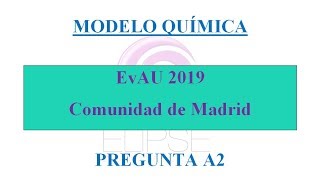 MODELO EvAU 2019 MADRID QUÍMICA PREGUNTA A2 EQUILIBRIO QUÍMICO SOLUBILIDAD [upl. by Valenba363]