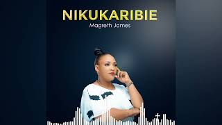 Magreth James  NIKUKARIBIE OFFICIAL MUSIC AUDIO [upl. by Eceer]