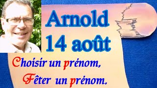 Choisir et fêter un prénom masculin  Arnold le 14 août [upl. by Zachary]