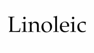 How to Pronounce Linoleic [upl. by Ennaed66]