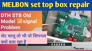 MELBON Set Top Box Repair DTH STB Old Model 📶signal Problem [upl. by Nytsyrk807]