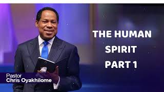 THE HUMAN SPIRIT PART 1  Pastor Chris Oyakhilome [upl. by Neik]