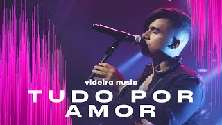 Tudo Por Amor Ao Vivo  Videira Music [upl. by Mapes606]