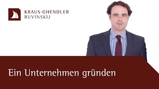 Ein Unternehmen gründen  Erklärt vom Anwalt [upl. by Nilats]