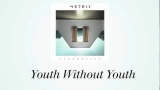 METRIC  Youth Without Youth  NEW SINGLE  Official Lyric Video [upl. by Sadonia]