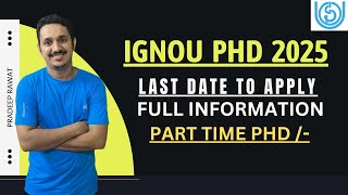 IGNOU PHD ADMISSIONS 2025 PART TIME PHD ADMISSION FORMPHD ADMISSION WITHOUT JRFLAST DATE TO APPLY [upl. by Imak]