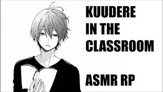 Kuudere in the Classroom Anime Boy ASMR Roleplay Kuudere X Listener [upl. by Anaeirb185]