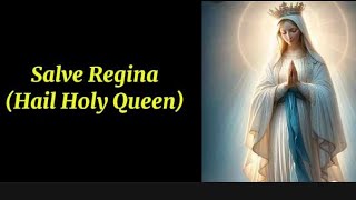 Salve Regina with lyrics [upl. by Nogem]