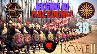 LAnnientamento dellultima legione  Rome 2 Total War  Regno di Macedonia 38 [upl. by Razatlab109]