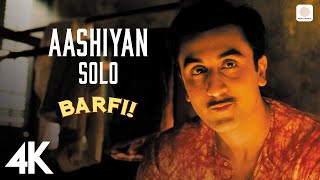 🎶 Aashiyan  4K Video Solo  Barfi  Pritam  Nikhil Paul George  Ranbir  Priyanka 🌟✨ 🌈🎵 [upl. by Etnomed]