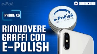 Come rimuovere i graffi dal tuo iPhone con la pasta lucidante ePolish  ePol [upl. by Sorazal]