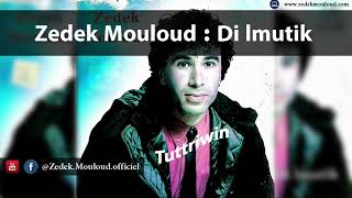 Zedek Mouloud  Di lmutik Album Tuttriwin [upl. by Nelav]