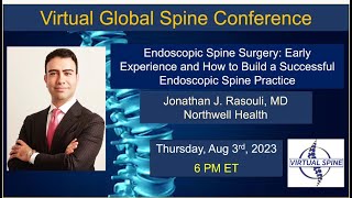 quotEndoscopic Spine Surgery Early Experiences amp How to Build Your Practicequot JRasouli MD 08032023 [upl. by Cirdnek]