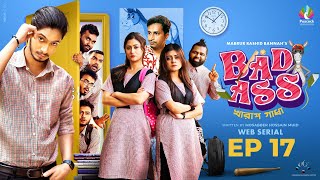 Bad Ass খারাপ গাধা Ep 17  Prottoy Heron  Mahima  Bannah  Samina  Mona  Anik  New Natok 2023 [upl. by Crean]