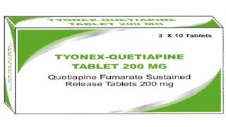 TYONEX QUETIAPINE TABLET 200 MG Quetiapine Fumarate Sustained Release Tablets 200 mg [upl. by Atiekram]