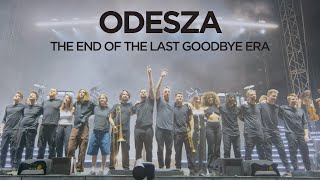 ODESZA The End Of The Last Goodbye Era [upl. by Eugor642]