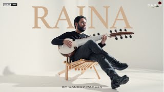 Raina  Gaurav Pahuja Official Video [upl. by Sheelah]