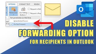 How to Disable Email Forwarding Option for Recipients in Outlook [upl. by Baudelaire]